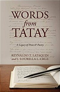 Words from Tatay: A Legacy of Prose & Poetry (Paperback)