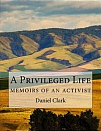A Privileged Life: Memoirs of an Activist (Paperback)