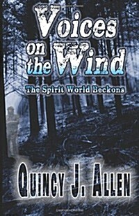 Voices on the Wind: The Spirit World Beckons (Paperback)