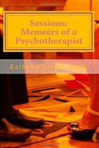 Sessions: Memoirs of a Psychotherapist (Paperback)