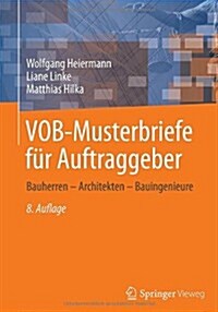 Vob-Musterbriefe Fur Auftraggeber: Bauherren - Architekten - Bauingenieure (Hardcover, 8, 8., Uberarb. Un)