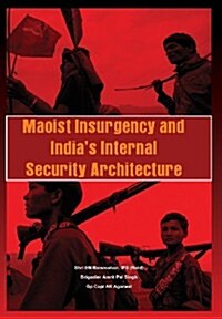 Maoist Insurgency and Indias Internal Security (Hardcover)