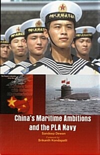 Chinas Maritime Ambitions and the Pla Navy (Hardcover)