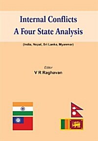 Internal Conflicts: A Four State Analysis (India - Nepal - Sri Lanka - Myanmar) (Hardcover)