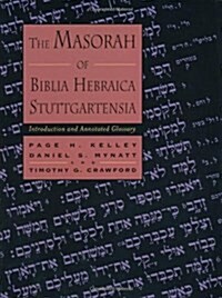 The Masorah of Biblia Hebraica Stuttgartensia: Introduction and Annotated Glossary (Paperback)