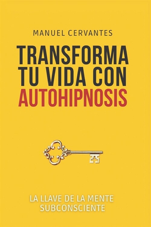 Transforma tu vida con autohipnosis: Hipnosis (Paperback)