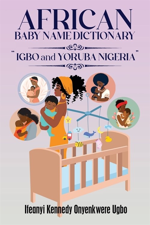 African Baby Name Dictionary: Igbo and Yoruba Nigeria (Paperback)