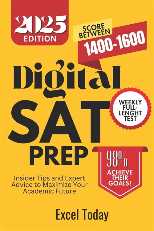 Digital SAT Prep: Score between 1400 - 1600 with Pinpoint Practice Includes Weekly Full-Length Test to Boost Your Score Insider Tips and (Paperback)