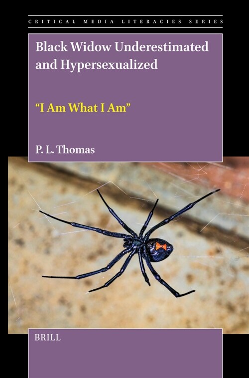 Black Widow Underestimated and Hypersexualized: I Am What I Am (Hardcover)