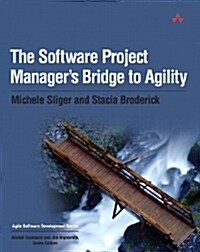 The Software Project Managers Bridge to Agility (Paperback)