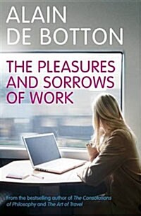 The Pleasures and Sorrows of Work (Hardcover, 영국판)