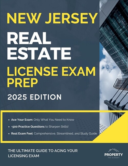 New Jersey Real Estate License Exam Prep: Your Complete Study Solution with In-Depth Knowledge, 500 Expertly Explained Questions and Proven Test Strat (Paperback)