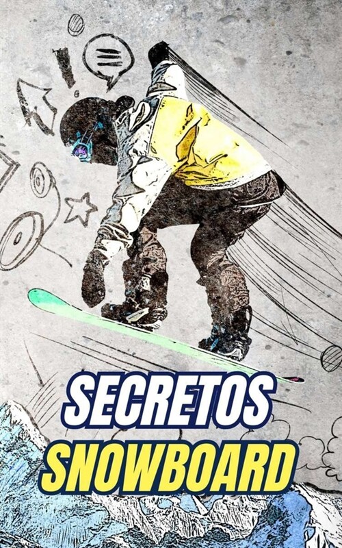 Secretos Snowboard: Mitos, Haza?s y Curiosidades (Paperback)