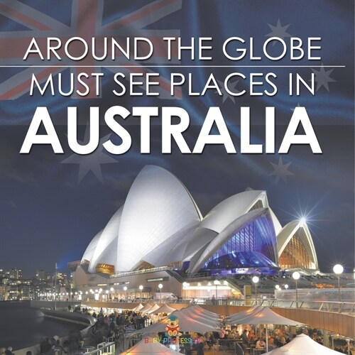 Around The Globe - Must See Places in Australia (Paperback)