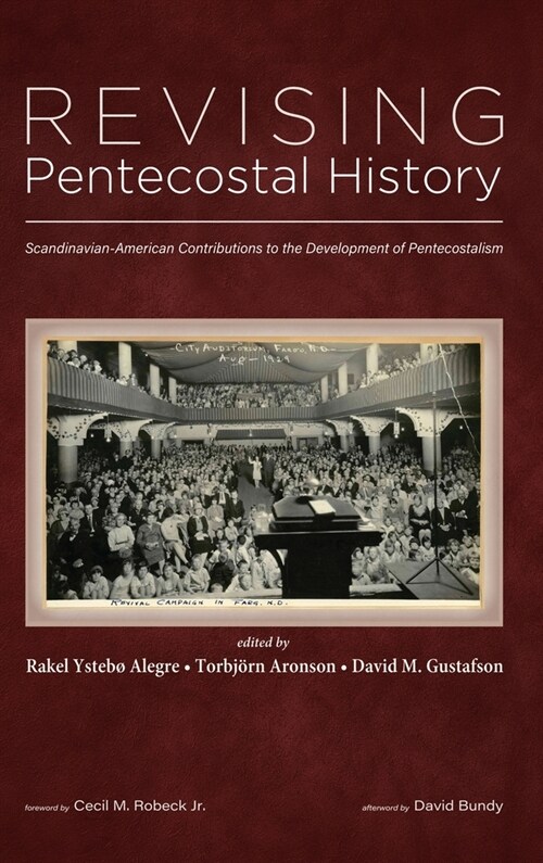 Revising Pentecostal History: Scandinavian-American Contributions to the Development of Pentecostalism (Hardcover)