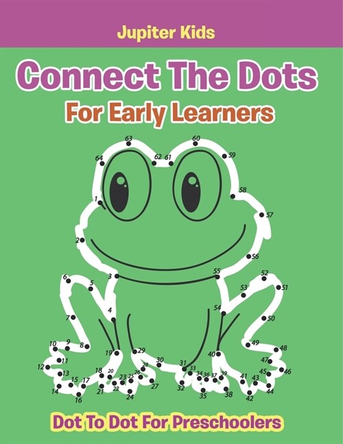 Connect The Dots For Early Learners: Dot To Dot For Preschoolers (Paperback)