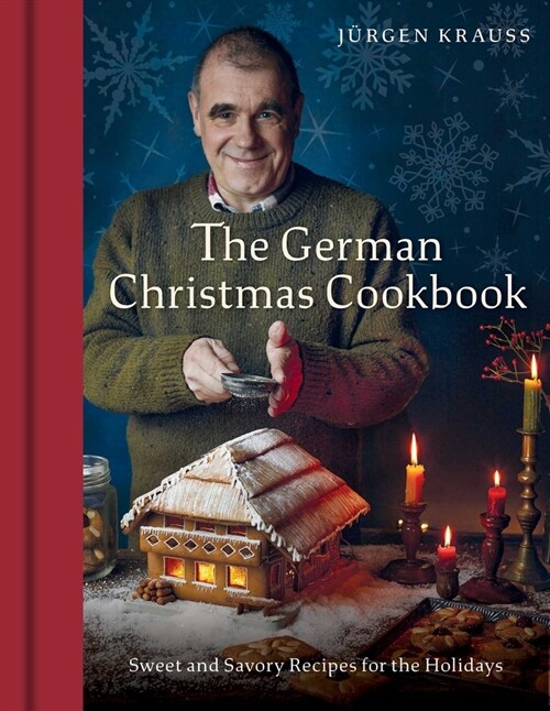 The German Christmas Cookbook: Sweet and Savory Recipes for the Holidays (Hardcover)