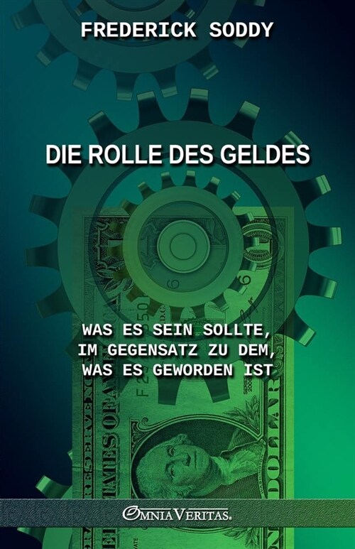 Die Rolle des Geldes: Was es sein sollte, im Gegensatz zu dem, was es geworden ist (Paperback)