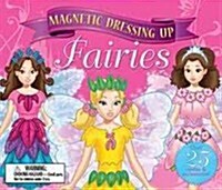 Magnetic Dressing Up Fairies [With Magnetic Clothes] (Hardcover)