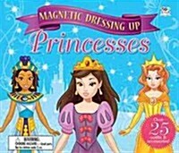 Magnetic Dressing Up Princesses [With Magnetic Clothes] (Hardcover)