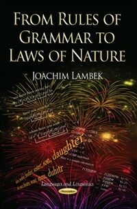 From rules of grammar to laws of nature