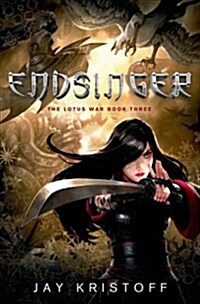 Endsinger: The Lotus War Book Three (Hardcover)