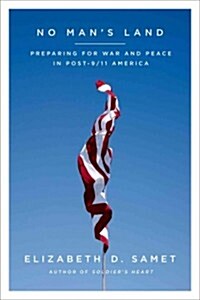 No Mans Land: Preparing for War and Peace in Post-9/11 America (Hardcover)