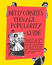 Betty Cornells Teen-Age Popularity Guide (Hardcover, Reprint)