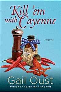 Kill em with Cayenne: A Mystery (Hardcover)