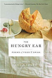 The Hungry Ear: Poems of Food and Drink (Paperback)