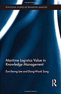 Maritime Logistics Value in Knowledge Management (Hardcover)