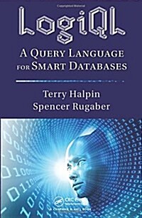 LogiQL: A Query Language for Smart Databases (Paperback)