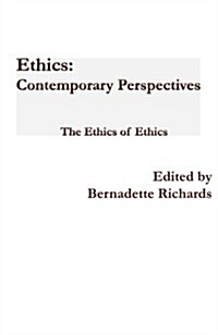 Ethics: Contemporary Perspectives: The Ethics of Ethics (Paperback)