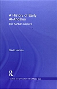 A History of Early Al-Andalus : The Akhbar Majmua (Paperback)