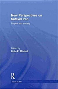 New Perspectives on Safavid Iran : Empire and Society (Paperback)