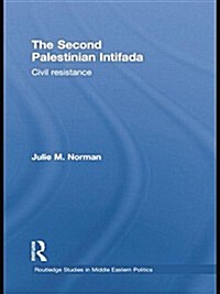 The Second Palestinian Intifada : Civil Resistance (Paperback)