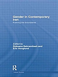 Gender in Contemporary Iran : Pushing the Boundaries (Paperback)