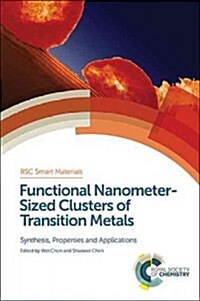 Functional Nanometer-Sized Clusters of Transition Metals : Synthesis, Properties and Applications (Hardcover)