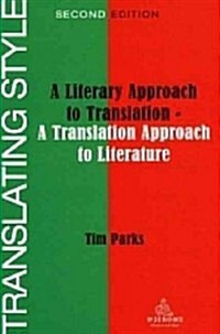 Translating Style : A Literary Approach to Translation - A Translation Approach to Literature (Paperback, 2 ed)