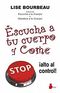 Escucha a Tu Cuerpo y Come (Paperback)