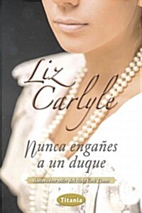 Nunca Enganes A un Duque (Paperback)