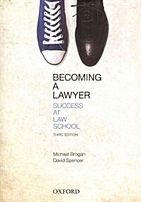 Becoming a Lawyer: Success at Law School (Paperback, 3, Revised)