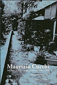 Maurizio Cucchi, No Part to Play: Selected Poems 1965-2009 (Paperback)