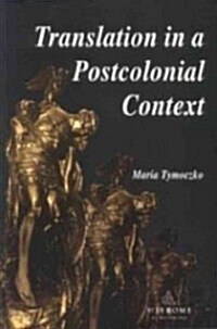 Translation in a Postcolonial Context : Early Irish Literature in English Translation (Paperback)