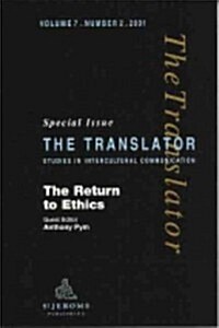 The Return to Ethics : Special Issue of The Translator (Volume 7/2, 2001) (Paperback)