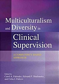 Multiculturalism and Diversity in Clinical Supervision: A Competency-Based Approach (Hardcover)