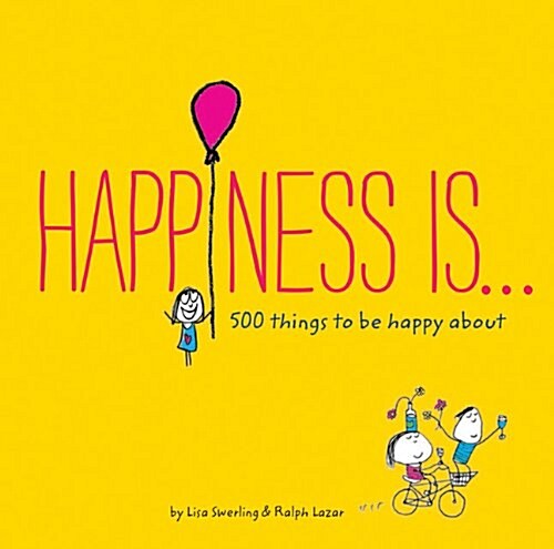 Happiness Is . . .: 500 Things to Be Happy about (Paperback)