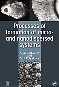 Processes of Formation of Micro- and Nanodisperse Systems (Hardcover)
