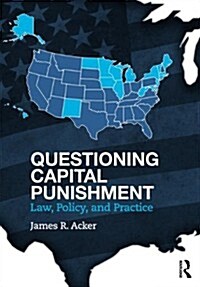 Questioning Capital Punishment : Law, Policy, and Practice (Paperback)