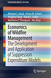 Economics of Wildfire Management: The Development and Application of Suppression Expenditure Models (Paperback, 2014)